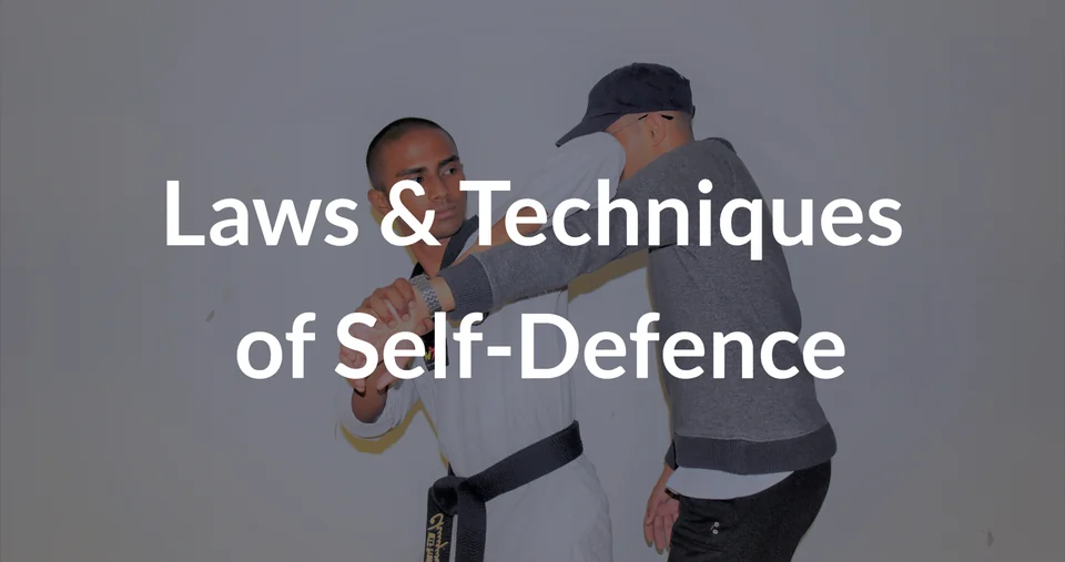 Laws & Techniques of Self-Defence course